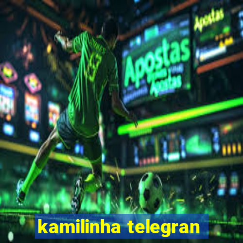 kamilinha telegran